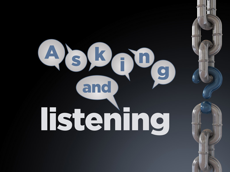 Asking and listening